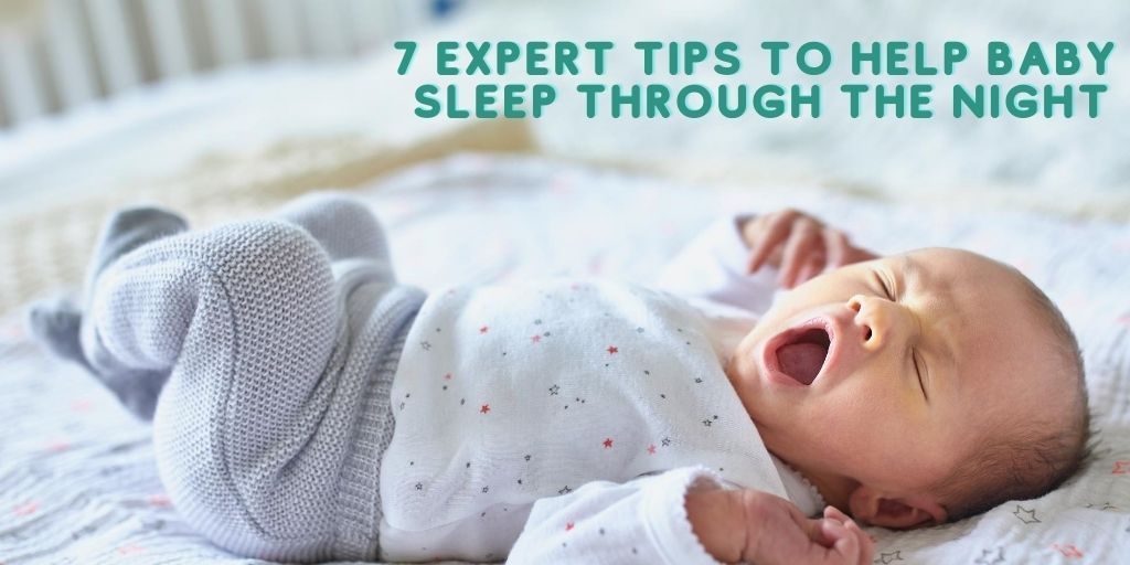 7 expert tips to help your baby sleep through the night