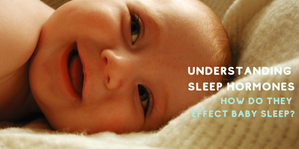 How do sleep hormones affect a baby's sleep?